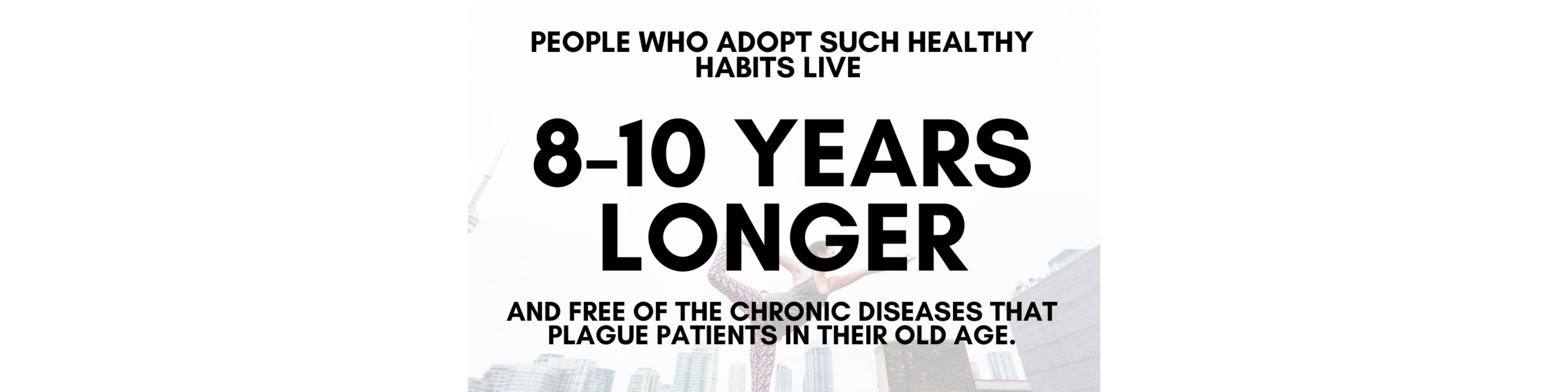 People who adopt healthy habits live 8-10 years longer